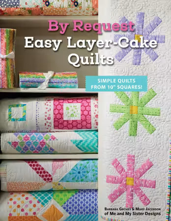 By Request Easy Layer-Cake Quilts Pattern Book