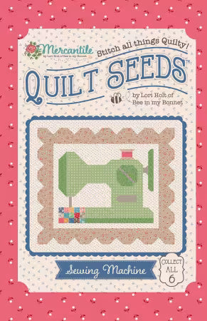 Lori Holt Mercantile Quilt Seeds Pattern Sewing Machine