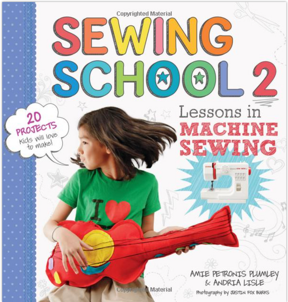 Sewing School 2 - 20 Sewing Projects for Kids Book