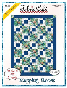 Fabric Cafe Quilt Pattern Stepping Stones Make it with 3 yards! 44"x58" FREE SHIPPING